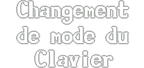 Changement de mode du clavier